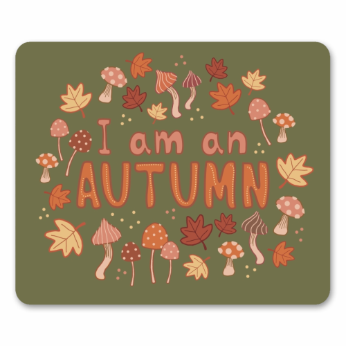 I am an Autumn - mouse mat by Giddy Kipper