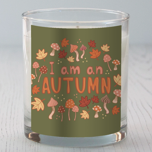 I am an Autumn - scented candle by Giddy Kipper