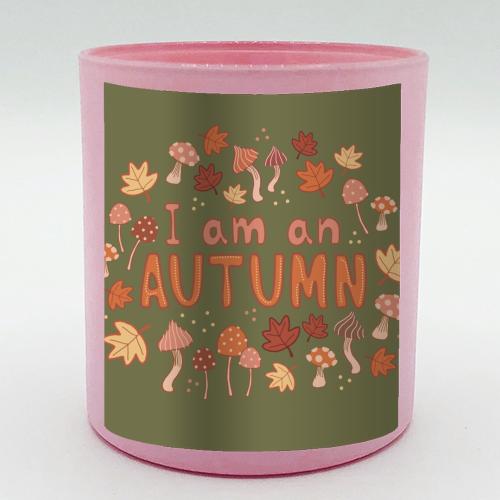 I am an Autumn - scented candle by Giddy Kipper