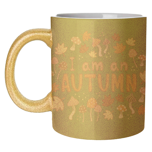 I am an Autumn - unique mug by Giddy Kipper
