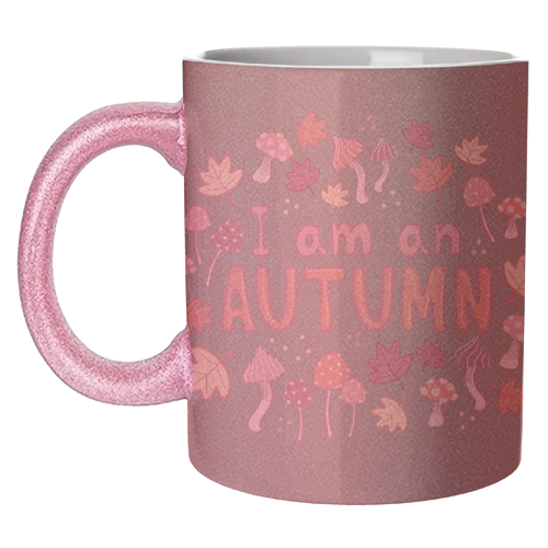 I am an Autumn - unique mug by Giddy Kipper