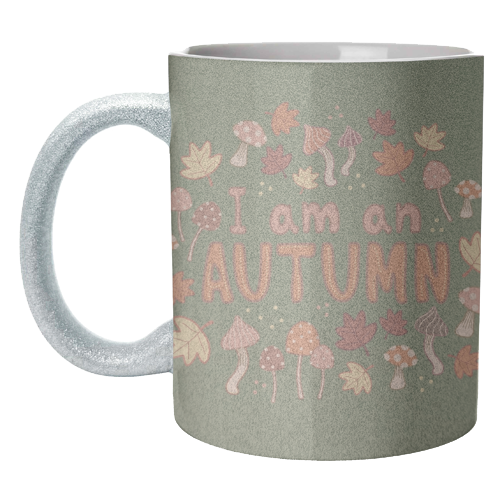 I am an Autumn - unique mug by Giddy Kipper