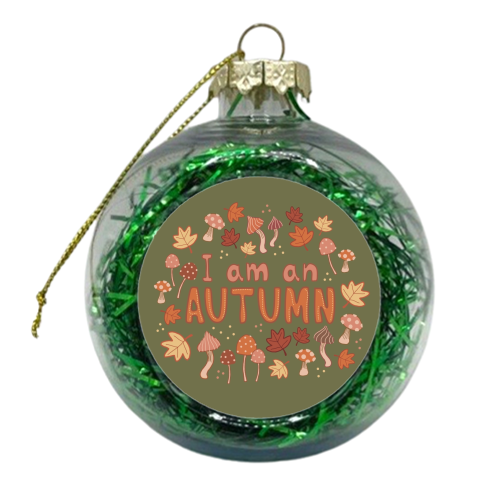 I am an Autumn - xmas bauble by Giddy Kipper