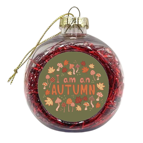 I am an Autumn - xmas bauble by Giddy Kipper