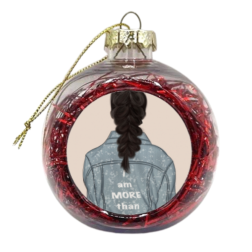 I Am More Than Enough - xmas bauble by Ellie Mackinnon