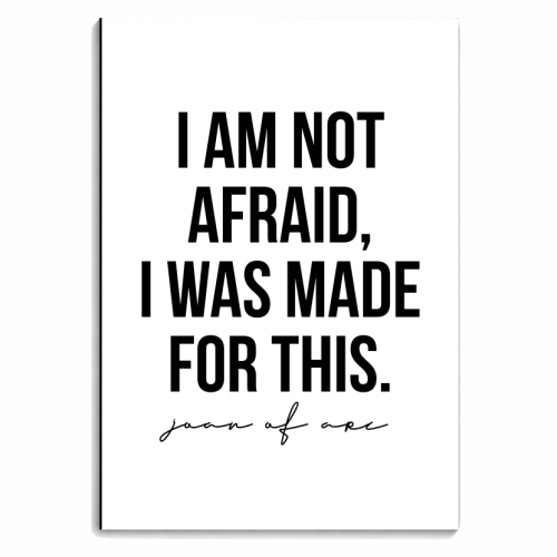 I Am Not Afraid I Was Made for This. -Joan of Arc Quote - personalised A4, A5, A6 notebook by Toni Scott