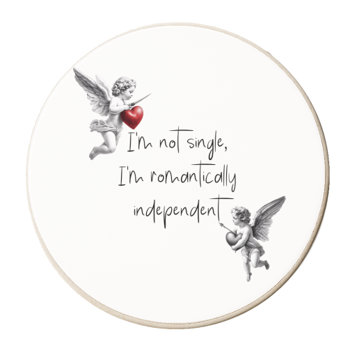 I am not single I am romantically independent - personalised beer coaster by haris kavalla