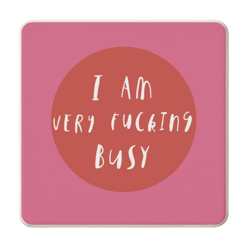 I am very fucking busy - personalised beer coaster by Giddy Kipper