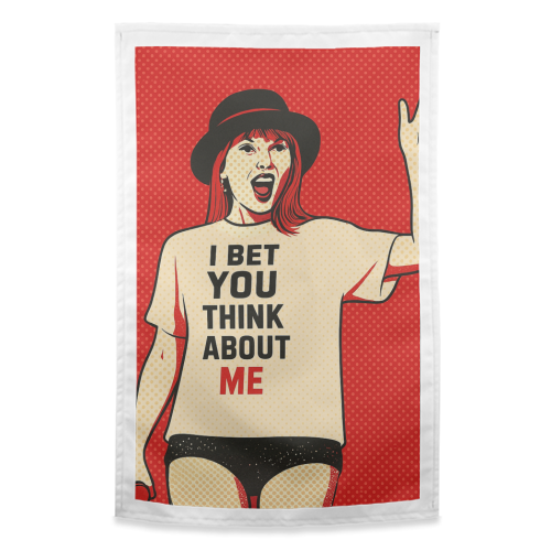 I Bet You Think About Me - funny tea towel by Ms Doodle