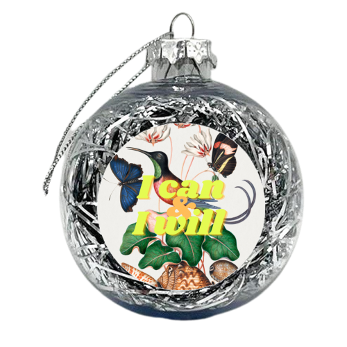 I can & I will - xmas bauble by OhMC! Designs