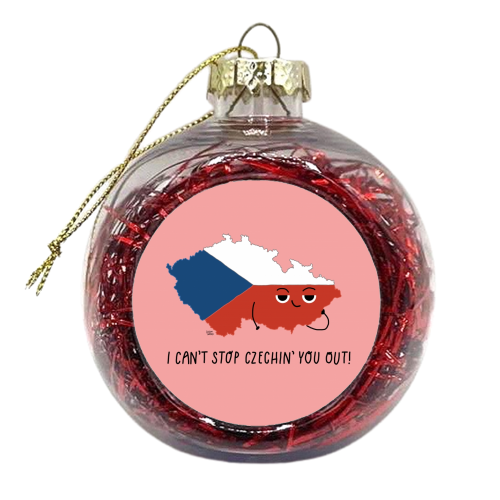 I Can't Stop Czechin' You Out! - xmas bauble by Leeann Walker