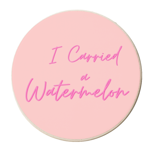 I carried a watermelon - personalised beer coaster by Proper Job Studio