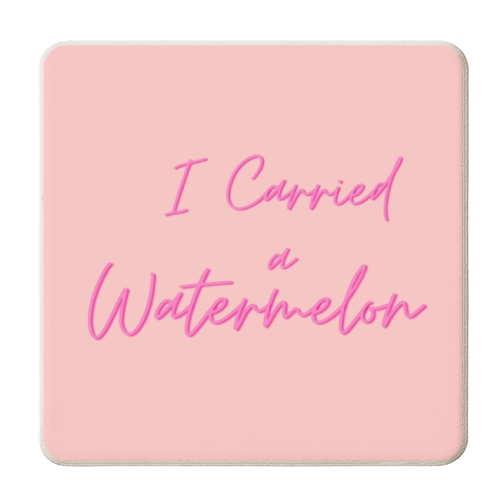 I carried a watermelon - personalised beer coaster by Proper Job Studio