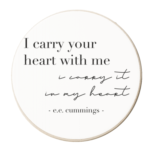 I Carry Your Heart with Me. I Carry It In My Heart. -E.E. Cummings Quote - personalised beer coaster by Toni Scott