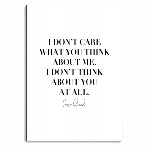 I Don't Care What You Think about Me. I Don't Think about You At All. -Coco Chanel Quote - personalised A4, A5, A6 notebook by Toni Scott
