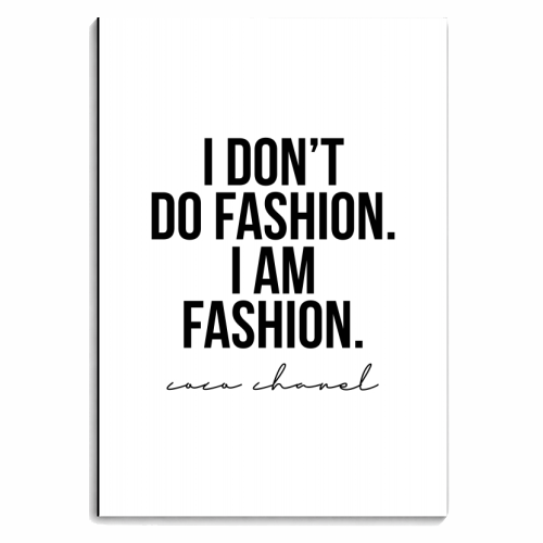 I Don't Do Fashion. I Am Fashion. -Coco Chanel Quote - personalised A4, A5, A6 notebook by Toni Scott