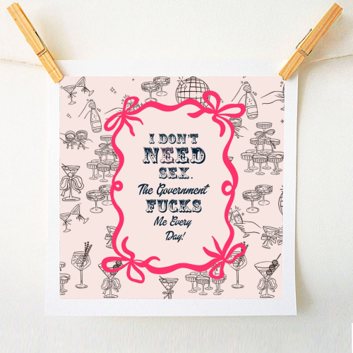 I DON'T NEED IT. - A1 - A4 art print by Wallace Elizabeth
