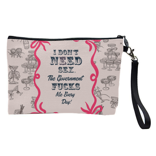 I DON'T NEED IT. - pretty makeup bag by Wallace Elizabeth