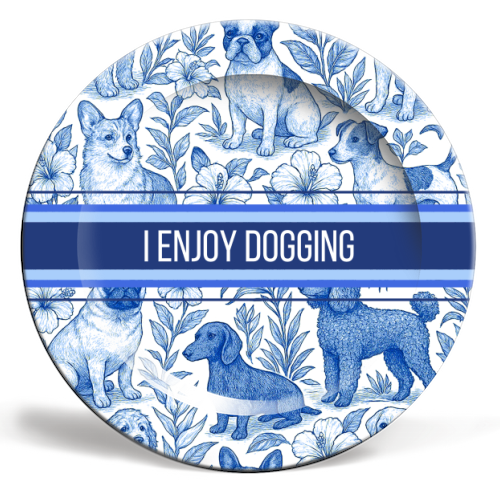 I Enjoy Dogging - ceramic dinner plate by Lilly Rose