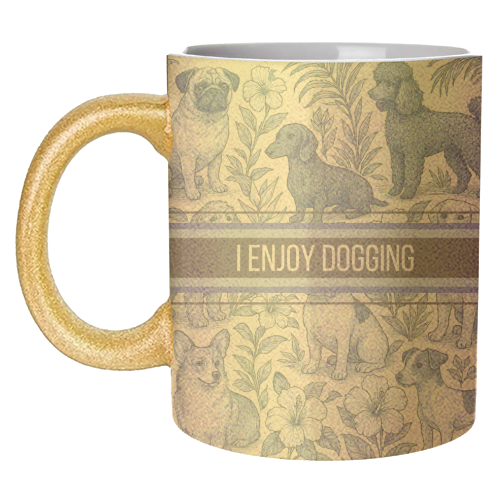 I Enjoy Dogging - unique mug by Lilly Rose