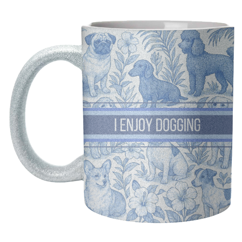 I Enjoy Dogging - unique mug by Lilly Rose