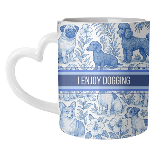 I Enjoy Dogging - unique mug by Lilly Rose