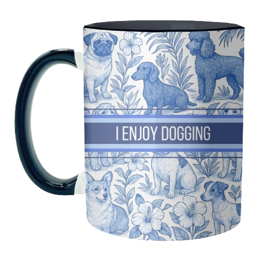 I Enjoy Dogging - unique mug by Lilly Rose
