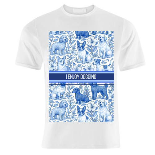 I Enjoy Dogging - unique t shirt by Lilly Rose