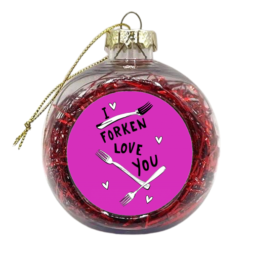 I Forken Love You - xmas bauble by minniemorris art