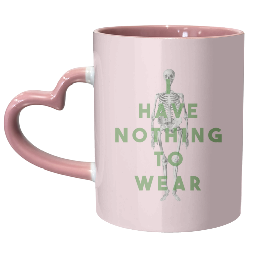 I Have Nothing To Wear - unique mug by The 13 Prints