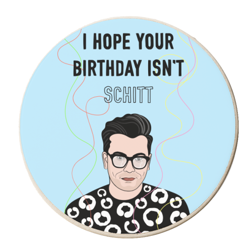 I Hope Your Birthday Isn't Schitt - personalised beer coaster by Adam Regester