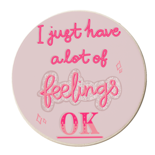 I just have a lot of feelings, ok - personalised beer coaster by Hollie Mills