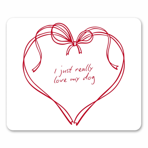 I just really love my dog - mouse mat by Ms Doodle