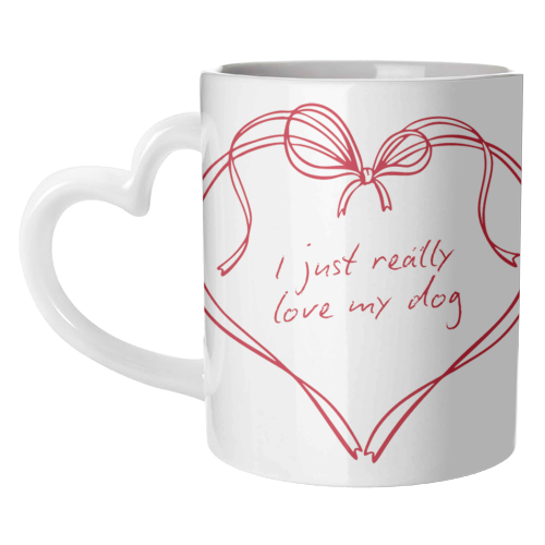 I just really love my dog - unique mug by Ms Doodle