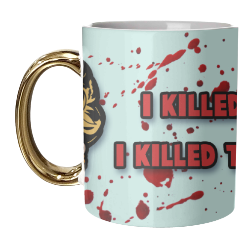 I killed them all! - unique mug by Bite Your Granny