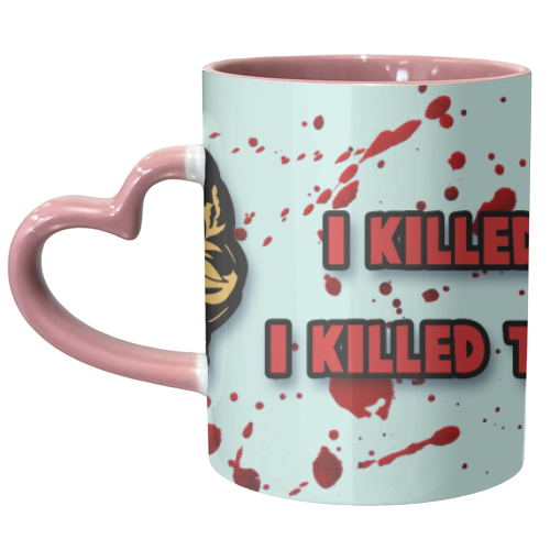 I killed them all! - unique mug by Bite Your Granny