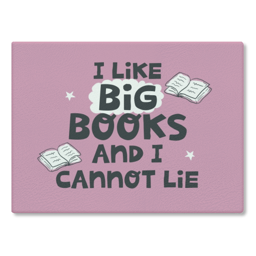 I like big books - glass chopping board by Giddy Kipper