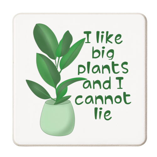 I like big plants and i cannot lie - personalised beer coaster by PixieDrew