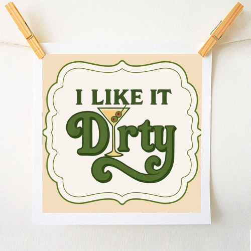 I like it Dirty - A1 - A4 art print by Ms Doodle
