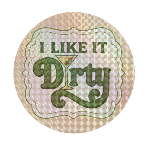 I like it Dirty - Circle Sticker by Ms Doodle