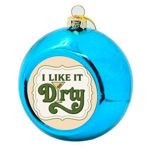 I like it Dirty - colourful christmas bauble by Ms Doodle
