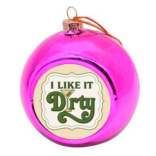 I like it Dirty - colourful christmas bauble by Ms Doodle