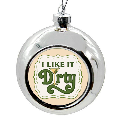 I like it Dirty - colourful christmas bauble by Ms Doodle