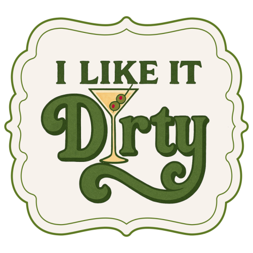 I like it Dirty - Die Cut Sticker by Ms Doodle