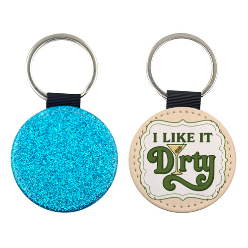 I like it Dirty - keyring by Ms Doodle