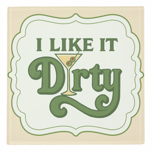 I like it Dirty - personalised beer coaster by Ms Doodle