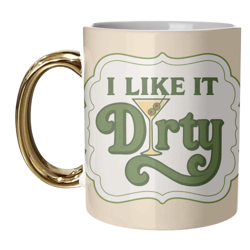 I like it Dirty - unique mug by Ms Doodle