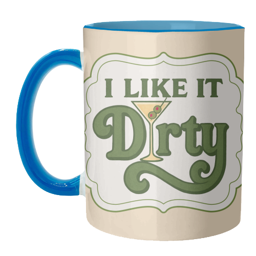 I like it Dirty - unique mug by Ms Doodle