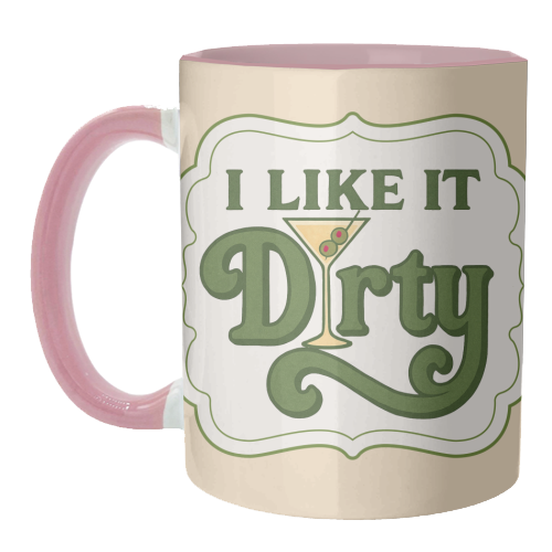 I like it Dirty - unique mug by Ms Doodle
