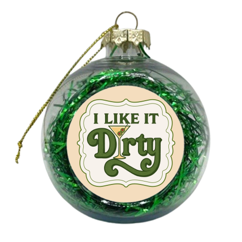 I like it Dirty - xmas bauble by Ms Doodle